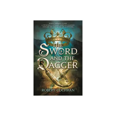 Sword and the Dagger - by Robert Cochran (Paperback)