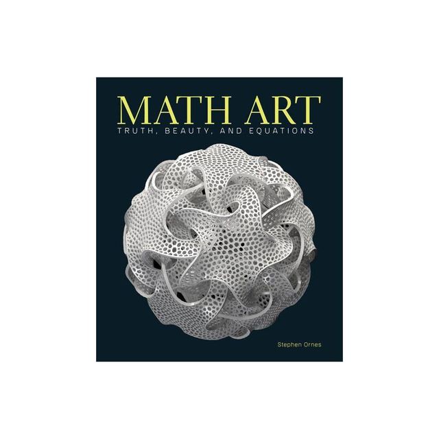 Math Art - by Stephen Ornes (Hardcover)