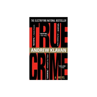 True Crime - by Andrew Klavan (Paperback)