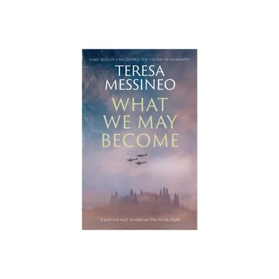 What We May Become - by Teresa Messineo (Paperback)