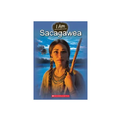 I Am Sacagawea (I Am #1) - by Grace Norwich (Paperback)