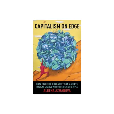 Capitalism on Edge - (New Directions in Critical Theory) by Albena Azmanova (Paperback)