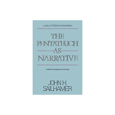 The Pentateuch as Narrative - by John H Sailhamer (Paperback)