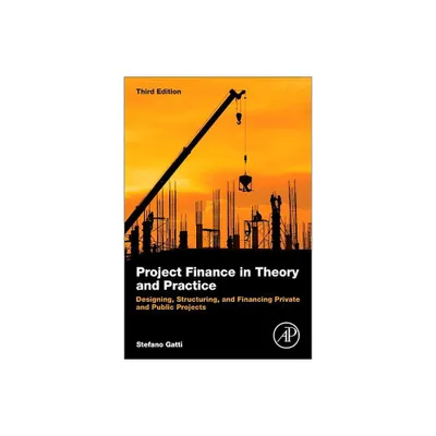 Project Finance in Theory and Practice - 3rd Edition by Stefano Gatti (Paperback)