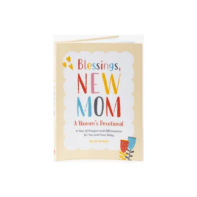 Blessings, New Mom: A Womens Devotional - by Ellie Hunja (Paperback)