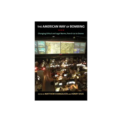 The American Way of Bombing - by Matthew Evangelista & Henry Shue (Hardcover)