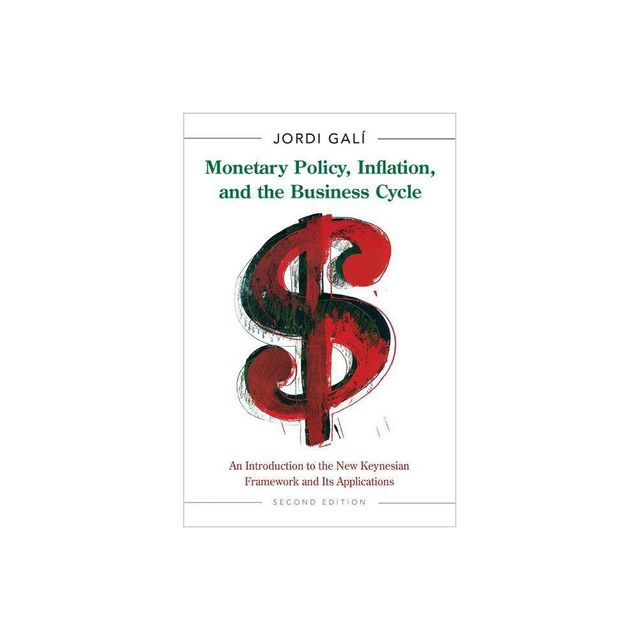 Monetary Policy, Inflation, and the Business Cycle - 2nd Edition by Jordi Gal (Hardcover)