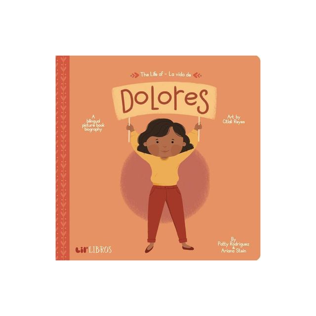 The Life of / La Vida de Dolores - by Patty Rodriguez & Ariana Stein (Board Book)