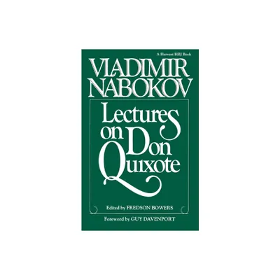 Lectures on Don Quixote - by Vladimir Nabokov (Paperback)