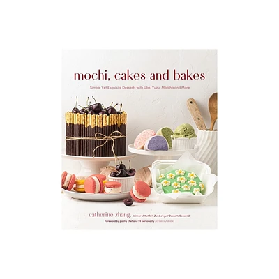 Mochi, Cakes and Bakes - by Catherine Zhang (Paperback)