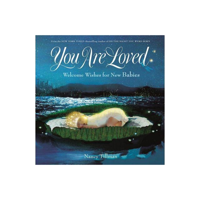 You Are Loved : Welcome Wishes for New Babies - by Nancy Tillman (School And Library)