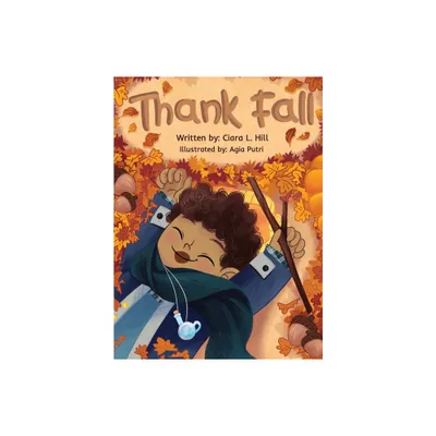 Thank Fall - by Ciara L Hill (Hardcover)