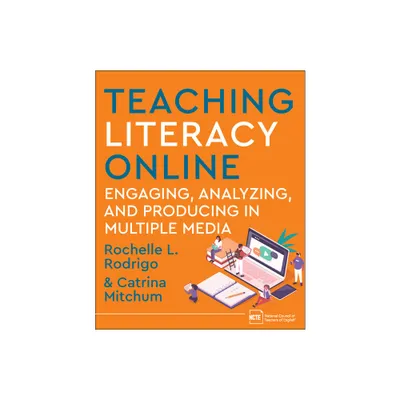 Teaching Literacy Online - by Rochelle Rodrigo & Catrina Mitchum (Paperback)