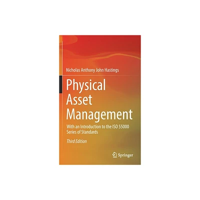 Physical Asset Management - 3rd Edition by Nicholas Anthony John Hastings (Hardcover)