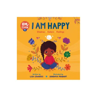 Om Child: I Am Happy - by Lisa Edwards (Board Book)