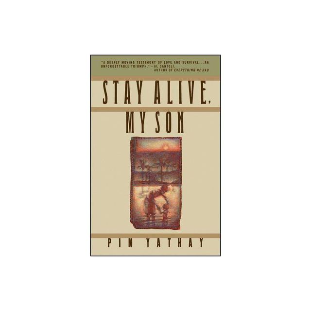 Stay Alive, My Son - (Touchstone Books (Paperback)) by Pin Yathay (Paperback)