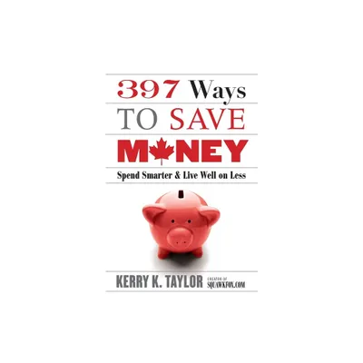 397 Ways To Save Money (new Edition) - by Kerry K Taylor (Paperback)