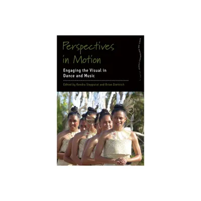 Perspectives in Motion - (Dance and Performance Studies) by Brian Diettrich (Paperback)