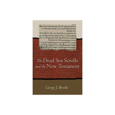 The Dead Sea Scrolls and the New Testament - by George J Brooke (Paperback)