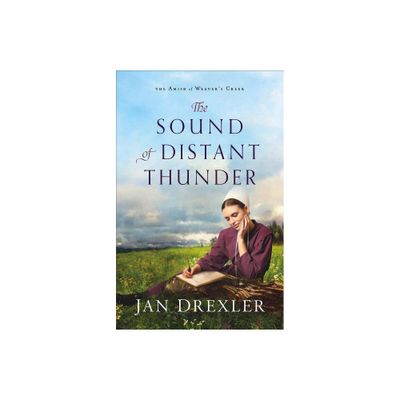 The Sound of Distant Thunder - (Amish of Weavers Creek) by Jan Drexler (Paperback)