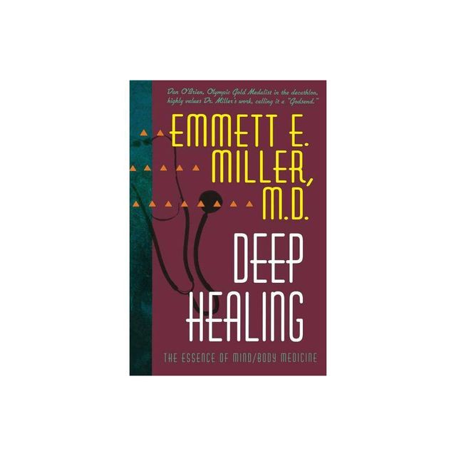 Deep Healing - by Emmett E Miller (Paperback)