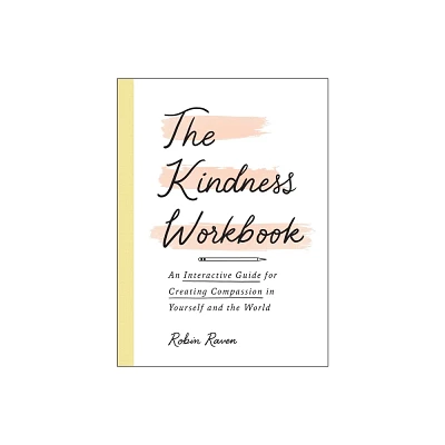 The Kindness Workbook - by Robin Raven (Paperback)