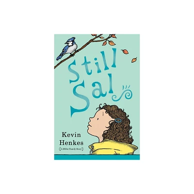 Still Sal - (Miller Family Story) by Kevin Henkes (Hardcover)