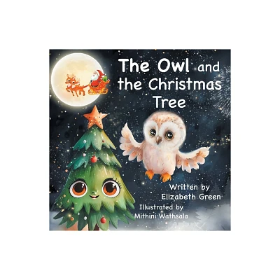 The Owl and the Christmas Tree - by Elizabeth Green (Paperback)