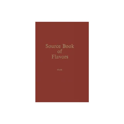 Source Book of Flavors - (AVI Sourcebook and Handbook S) by Henry B Heath (Hardcover)