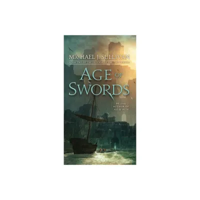 Age of Swords - (Legends of the First Empire) by Michael J Sullivan (Paperback)