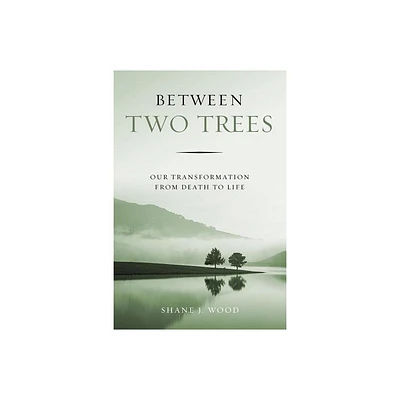 Between Two Trees - by Shane J Wood (Paperback)