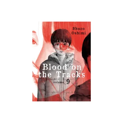 Blood on the Tracks 9 - by Shuzo Oshimi (Paperback)