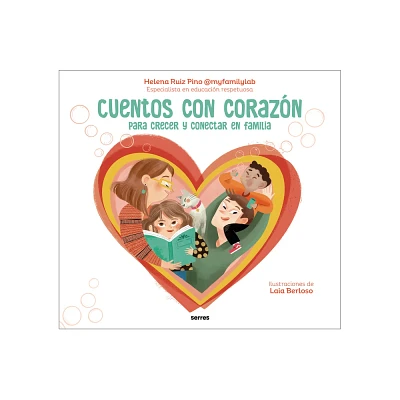 Cuentos Con Corazn: Para Crecer Y Conectar En Familia / Stories with Heart - by Helena Ruiz Pino (Hardcover)