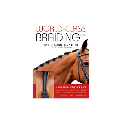 World-Class Braiding Manes & Tails - by Cat Hill & Emma Ford (Spiral Bound)