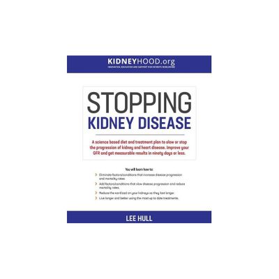 Stopping Kidney Disease - (Stopping Kidney Disease(tm)) by Lee Hull (Paperback)