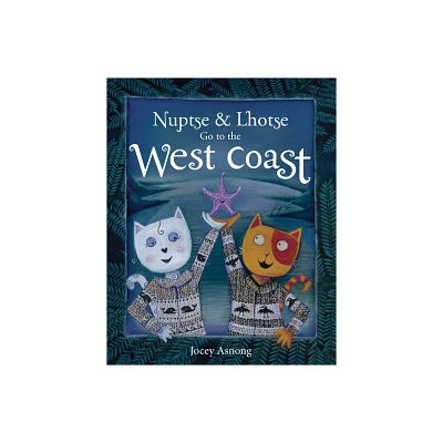 Nuptse and Lhotse Go to the West Coast - (Nuptse and Lhotse Adventures) by Jocey Asnong (Paperback)