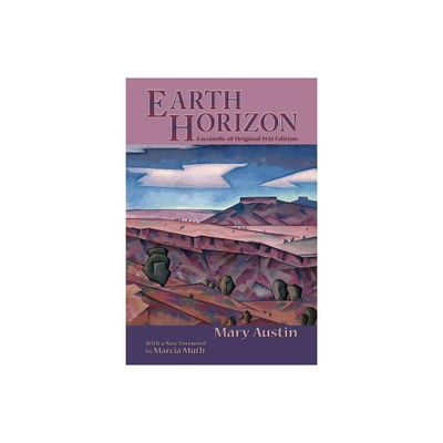 Earth Horizon - (Southwest Heritage) by Mary Austin (Paperback)