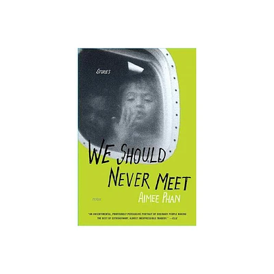 We Should Never Meet - by Aimee Phan (Paperback)