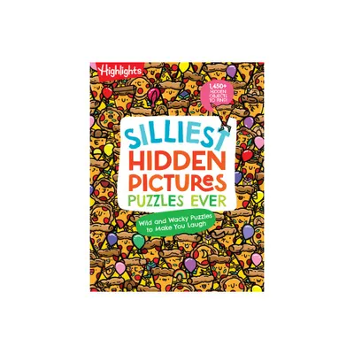 Silliest Hidden Pictures Puzzles Ever - (Highlights Hidden Pictures) (Paperback)