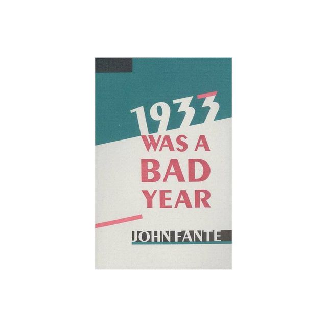 1933 Was a Bad Year - by John Fante (Paperback)