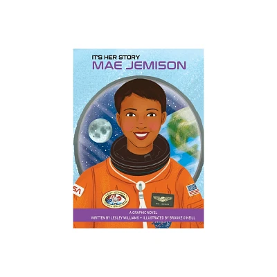 Its Her Story Mae Jemison a Graphic Novel - by Lesley Williams (Hardcover)