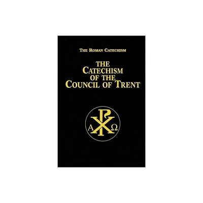 Catechism of the Council of Trent - by Anonymous (Hardcover)