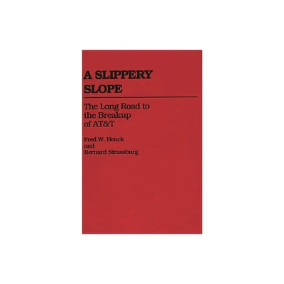 A Slippery Slope - (Contributions in Economics and Economic History) by Fred W Henck & Bernard Strassburg & Betty Henck (Hardcover)