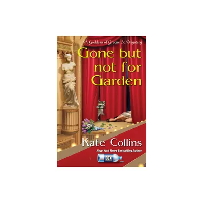 Gone But Not for Garden - (A Goddess of Greene St. Mystery) by Kate Collins (Paperback)