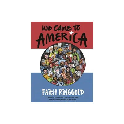 We Came to America - by Faith Ringgold (Paperback)