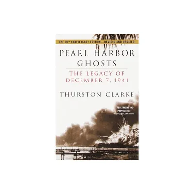 Pearl Harbor Ghosts - by Thurston Clarke (Paperback)