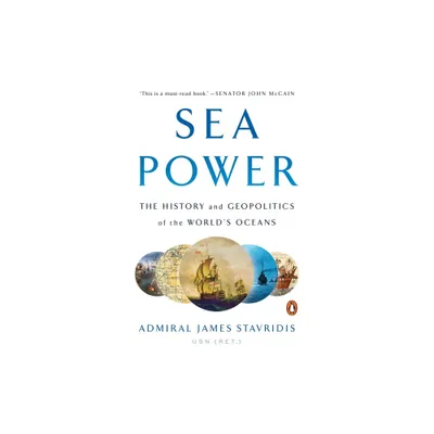 Sea Power - by James Stavridis (Paperback)