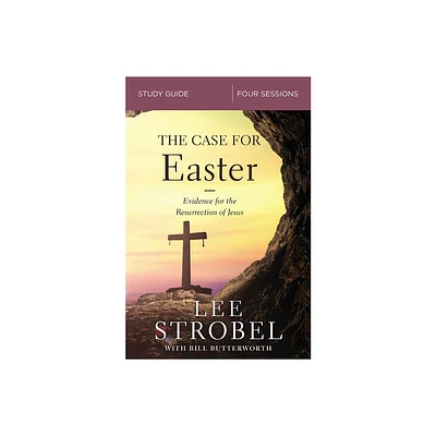 The Case for Easter Bible Study Guide - by Lee Strobel (Paperback)