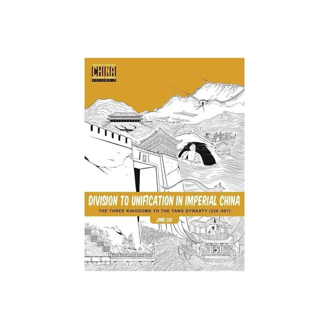 Division to Unification in Imperial China - (Understanding China Through Comics) by Jing Liu (Paperback)