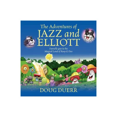 The Adventures of Jazz and Elliott - by Doug Duerr (Paperback)